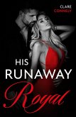 His Runaway Royal (eBook, ePUB)