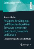 Alltägliche Bewältigungs- und Widerstandspraktiken Schwarzer Menschen in Deutschland, Frankreich und Kanada (eBook, PDF)