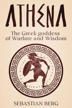 Cover Athena: The Greek Goddess of Warfare and Wisdom (eBook, ePUB)
