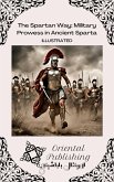 The Spartan Way Military Prowess in Ancient Sparta (eBook, ePUB) The Spartan Way Military Prowess in Ancient Sparta (eBook, ePUB)