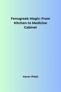 Cover Fenugreek Magic: From Kitchen to Medicine Cabinet (eBook, ePUB)