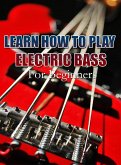 Learn How To Play Electric Bass For Beginners (eBook, ePUB)