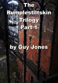 The Rumpelstiltskin Trilogy Part 1 (The Rumplestiltskin Trilogy, #1) (eBook, ePUB)