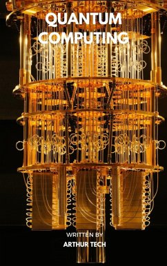 Quantum Computing (eBook, ePUB) - Books, Tor; Tech, Arthur