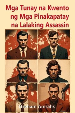 Mga Tunay na Kwento ng Mga Pinakapatay na Lalaking Assassin (eBook, ePUB) - Amrahs, Hseham