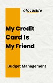 My Credit Card Is My Friend (eBook, ePUB)