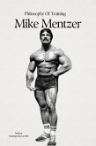 Mike Mentzer Philosophy Of Training (eBook, ePUB)