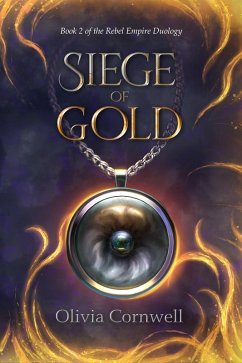 Siege of Gold (The Rebel Empire duology, #2) (eBook, ePUB) - Cornwell, Olivia