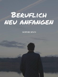 Beruflich neu anfangen (eBook, ePUB) - Span, Sophie