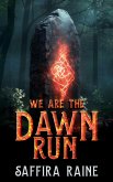 We Are the Dawn Run (eBook, ePUB) We Are the Dawn Run (eBook, ePUB)