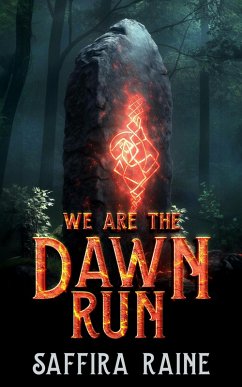 We Are the Dawn Run (eBook, ePUB) - Raine, Saffira