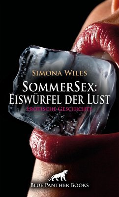 SommerSex: Eiswürfel der Lust   Erotische Geschichte (eBook, PDF) - Wiles, Simona