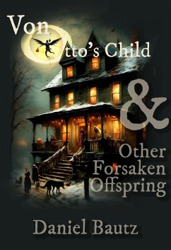 Von Otto's Child & Other Forsaken Offspring (eBook, ePUB) - Bautz, Daniel