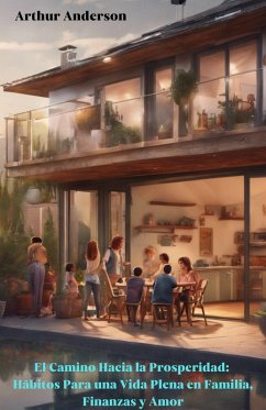 Cover El Camino Hacia la Prosperidad: Hábitos Para una Vida Plena en Familia, Finanzas y Amor (eBook, ePUB)