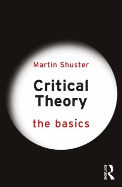 Critical Theory: The Basics (eBook, ePUB) - Shuster, Martin