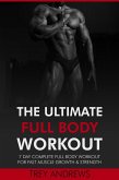 The Ultimate Full Body Workout: 7 Day Complete Full Body Workout for Fast Muscle Growth & Strength (eBook, ePUB)