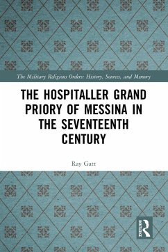 Cover The Hospitaller Grand Priory of Messina in the Seventeenth Century (eBook, PDF)