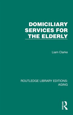 Domiciliary Services for the Elderly (eBook, ePUB) - Clarke, Liam