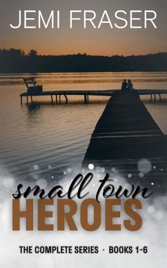 Small Town Heroes: The Complete Series (Books 1-6) (eBook, ePUB) - Fraser, Jemi