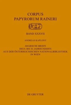 Arabische Briefe des 8. bis 10. Jahrhunderts aus der Österreichischen Nationalbibliothek in Wien - Kaplony, Andreas