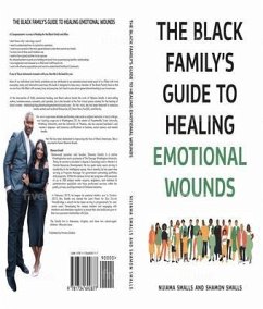 The Black Family's Guide to Healing Emotional wounds (eBook, ePUB) - Smalls, Nijiama; Smalls, Shamon
