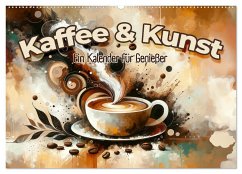 Kaffee & Kunst: Ein Kalender für Genießer (Wandkalender 2025 DIN A2 quer), CALVENDO Monatskalender