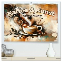Kaffee & Kunst: Ein Kalender für Genießer (hochwertiger Premium Wandkalender 2025 DIN A2 quer), Kunstdruck in Hochglanz - Calvendo;artefacti