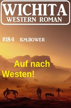 Cover Auf nach Westen! Wichita Western Roman 184 (eBook, ePUB)