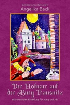 Der Hofnarr auf der Burg Trausnitz - Eine farbig illustrierte märchenhafte Erzählung für Jung und Alt - Beck, Angelika