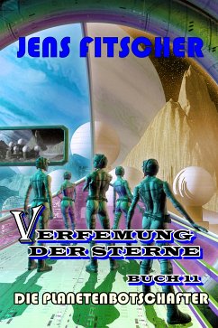 Die Planetenbotschafter (Verfemung der Sterne 11) (eBook, ePUB) - Fitscher, Jens