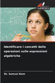 Identificare i concetti delle operazioni sulle espressioni algebriche
