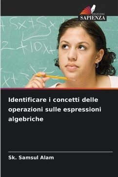 Identificare i concetti delle operazioni sulle espressioni algebriche - Samsul Alam, Sk.