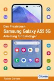 Das Praxisbuch Samsung Galaxy A55 5G - Anleitung für Einsteiger (eBook, PDF)