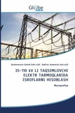 35-110 kV LI TAQSIMLOVCHI ELEKTR TARMOQLARIDA ISROFLARNI HISOBLASH - Erkin o'g'li, Qurbonazarov Suhrob;Urol o'g'li, Qodirov Jumanazar