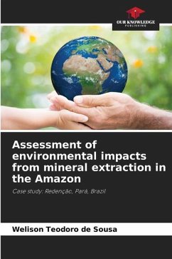 Assessment of environmental impacts from mineral extraction in the Amazon - Teodoro de Sousa, Welison