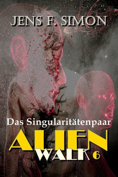 Das Singularitätenpaar (AlienWalk 6) (eBook, ePUB) - Simon, Jens F.