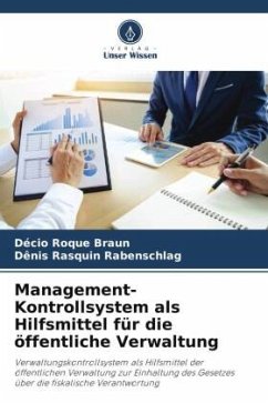 Management-Kontrollsystem als Hilfsmittel für die öffentliche Verwaltung - Braun, Décio Roque;Rabenschlag, Dênis Rasquin