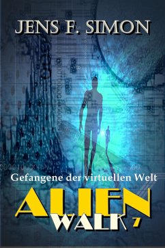 Gefangene der virtuellen Welt (AlienWalk 7) (eBook, ePUB) - Simon, Jens F.