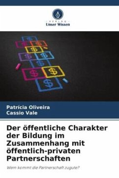 Der öffentliche Charakter der Bildung im Zusammenhang mit öffentlich-privaten Partnerschaften - Oliveira, Patrícia;Vale, Cassio