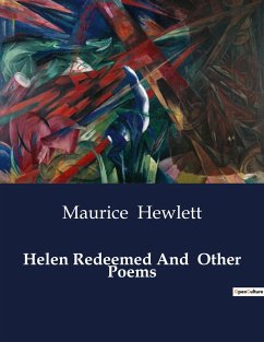 Helen Redeemed And Other Poems - Hewlett, Maurice