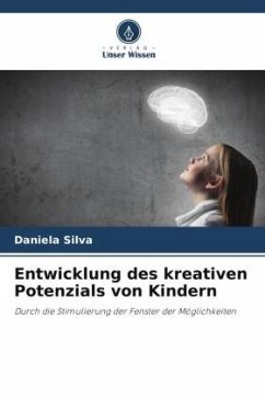 Entwicklung des kreativen Potenzials von Kindern - Silva, Daniela