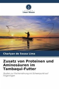 Zusatz von Proteinen und Aminosäuren im Tambaqui-Futter - de Sousa Lima, Charlyan