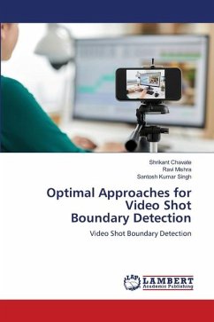 Optimal Approaches for Video Shot Boundary Detection - Chavate, Shrikant;Mishra, Ravi;Singh, Santosh Kumar