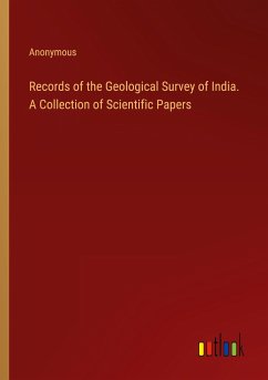 Records of the Geological Survey of India. A Collection of Scientific Papers - Anonymous