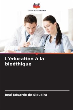 L'éducation à la bioéthique - de Siqueira, José Eduardo