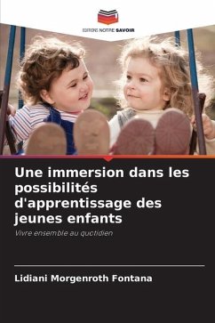 Une immersion dans les possibilités d'apprentissage des jeunes enfants - Morgenroth Fontana, Lidiani