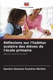 Réflexions sur l'habitus scolaire des élèves de l'école primaire