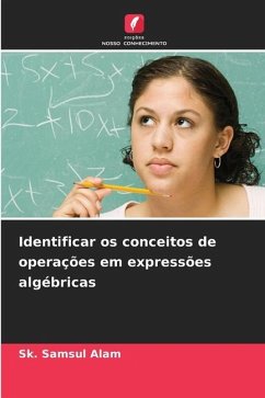 Identificar os conceitos de operações em expressões algébricas - Samsul Alam, Sk.