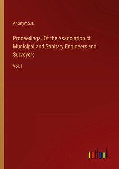 Proceedings. Of the Association of Municipal and Sanitary Engineers and Surveyors