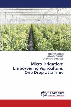 Micro Irrigation: Empowering Agriculture, One Drop at a Time - Ghosh, Uddipta;SARKAR, NABANITA;Banerjee, Debargha